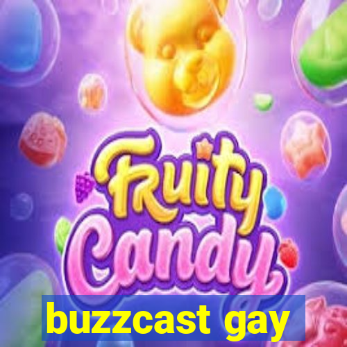 buzzcast gay